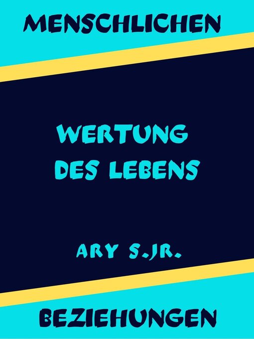 Title details for Menschlichen Beziehungen Wertung des Lebens by Ary S. Jr. - Available